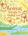 Animal Things To Make And Do (Activity Books) - Rebecca Gilpin, Erica Harrison, Jo Moore, Howard Allman, Vicky Arrowsmith