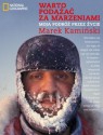 Warto podążać za marzeniami. Moja podróż przez życie - Marek Kamiński