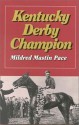 Kentucky Derby Champion - Mildred Mastin Pace, James M. Gifford, Chuck D. Charles