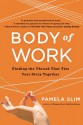 Body of Work: Finding the Thread That Ties Your Story Together - Pamela Slim