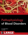 Pathophysiology of Blood Disorders - Howard Franklin Bunn, Jon C. Aster