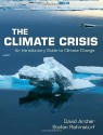 The Climate Crisis: An Introductory Guide to Climate Change - David Archer, Stefan Rahmstorf