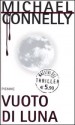 Vuoto di luna - Michael Connelly, Gianni Montanari