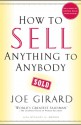 How to Sell Anything to Anybody - Joe Girard, Stanley Brown, Stanley H. Brown