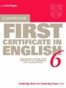 Cambridge First Certificate in English 6 Student's Book: Examination Papers from the University of Cambridge ESOL Examinations - University of Cambridge Local Examinatio, Cambridge ESOL