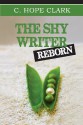 The Shy Writer Reborn: An Introverted Writer's Wake-up Call - C. Hope Clark