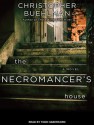 The Necromancer's House - Christopher Buehlman, Todd Haberkorn