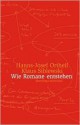 Wie Romane entstehen - Hanns-Josef Ortheil, Klaus Siblewski