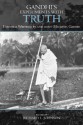 Gandhi's Experiments with Truth: Essential Writings by and about Mahatma Gandhi - Richard L. Johnson, Mahatma Gandhi