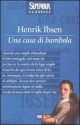 Una casa di bambola - Henrik Ibsen, Piero Monaci