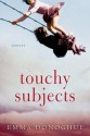 Touchy Subjects: Stories - Emma Donoghue