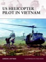 US Helicopter Pilot in Vietnam - Gordon L. Rottman, Steve Noon, Howard Gerrard