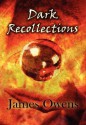 Dark Recollections - James Owens