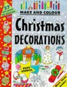 Make And Colour Christmas Decorations (Make & Colour) - Clare Beaton