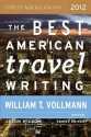 The Best American Travel Writing 2012 - Jason Wilson, William T. Vollmann