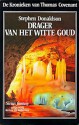 Drager van het witte goud (De kronieken van Thomas Covenant tweede serie, #3) - Max Schuchart, Stephen R. Donaldson