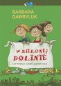 W Zielonej Dolinie - Barbara Gawryluk