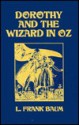 Dorothy & The Wizard Of Oz - L. Frank Baum