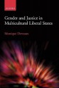 Gender and Justice in Multicultural Liberal States - Monique Deveaux