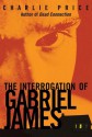 The Interrogation of Gabriel James - Charlie Price