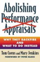 Abolishing Performance Appraisals: Why They Backfire and What to Do Instead - Tom Coens, Mary Jenkins