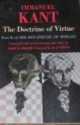 The Doctrine of Virtue. Part 2 of The Metaphysic of Morals - Immanuel Kant, Herbert James Paton, Mary J. Gregor