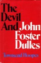 The Devil and John Foster Dulles - Townsend Hoopes