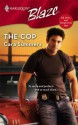 The Cop (Harlequin Blaze) - Cara Summers