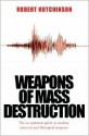 Weapons of Mass Destruction: The No-Nonsense Guide to Nuclear, Chemical and Biological Weapons Today - Robert Hutchinson