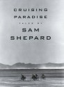 Cruising Paradise: Tales - Sam Shepard