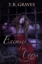 Enemies of the Cross - T.R. Graves, Cassie McCown, Claudia Lucia McKinney