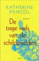 De trage wals van de schildpadden - Katherine Pancol, Marc Vingerhoedt, Anne van der Straaten