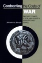 Confronting the Costs of War: Military Power, State, and Society in Egypt and Israel - Michael N. Barnett