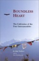 Boundless Heart: The Cultivation of the Four Immeasurables - B. Alan Wallace, Zara Houshmand