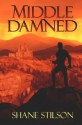 Middle Damned - Shane Stilson