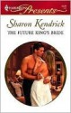 The Future King's Bride (Harlequin Presents) - Sharon Kendrick