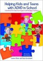 Helping Kids and Teens with ADHD in School: A Workbook for Teachers and Parents on Classroom Support and Managing - Joanne Steer, Jason Edwards, Kate Horstmann