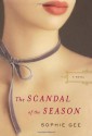 The Scandal of the Season - Sophie Gee