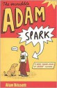 The Incredible Adam Spark - Alan Bissett