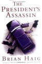 The President's Assassin - Brian Haig