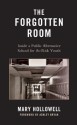 The Forgotten Room: Inside a Public Alternative School for At-Risk Youth - Mary Hollowell, Ashley Bryan