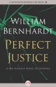 Perfect Justice (The Ben Kincaid Novels, 4) - William Bernhardt