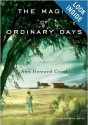 The Magic of Ordinary Days - Ann Howard Creel