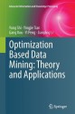 Optimization Based Data Mining: Theory and Applications - Yong Shi, Yingjie Tian, Gang Kou, Yi Peng