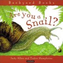 Are You a Snail? - Judy Allen, Tudor Humphries