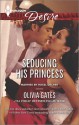 Seducing His Princess - Olivia Gates