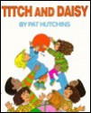 Titch and Daisy - Pat Hutchins