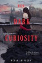 Her Dark Curiosity - Megan Shepherd