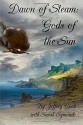 Dawn of Steam: Gods of the Sun (Volume 2) - Jeffrey Cook