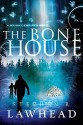 The Bone House - Stephen R. Lawhead